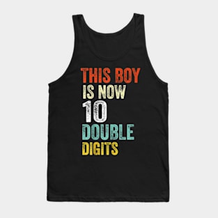 This Boy is Now 10 Double Digits Birthday Boy 10 years old Tank Top